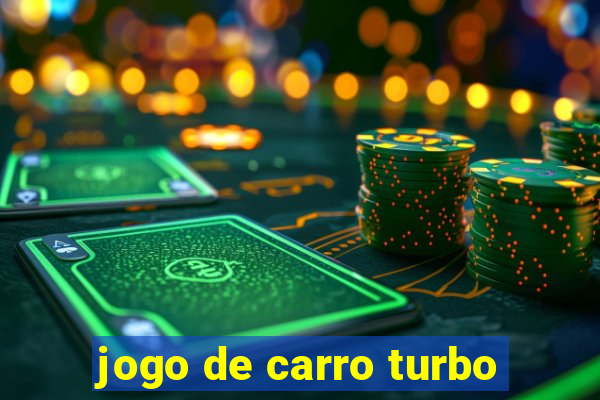 jogo de carro turbo